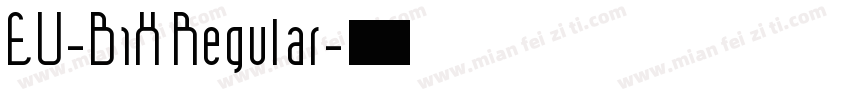 EU-B1X Regular字体转换